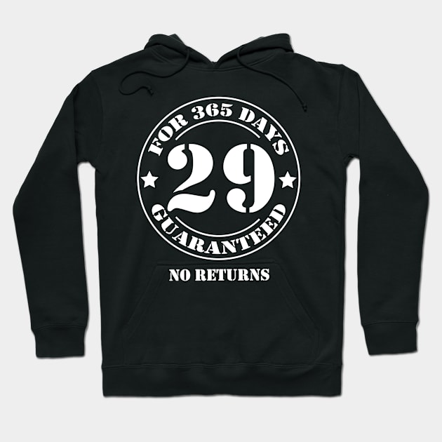 Birthday 29 for 365 Days Guaranteed Hoodie by fumanigdesign